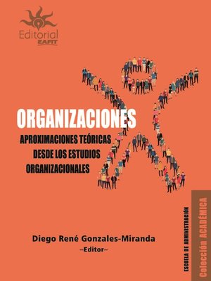 cover image of Organizaciones. Aproximaciones teóricas desde los estudios organizacionales